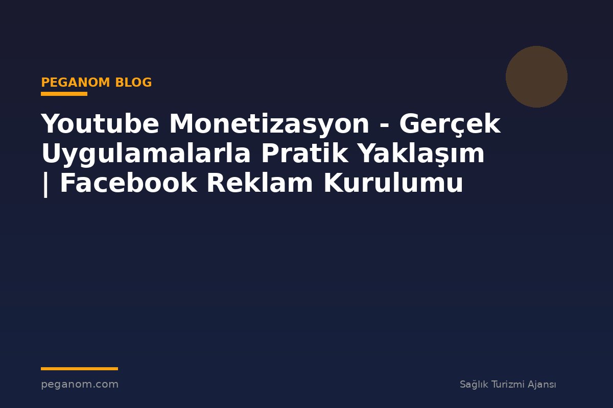 Youtube Monetizasyon - Gerçek Uygulamalarla Pratik Yaklaşım | Facebook Reklam Kurulumu