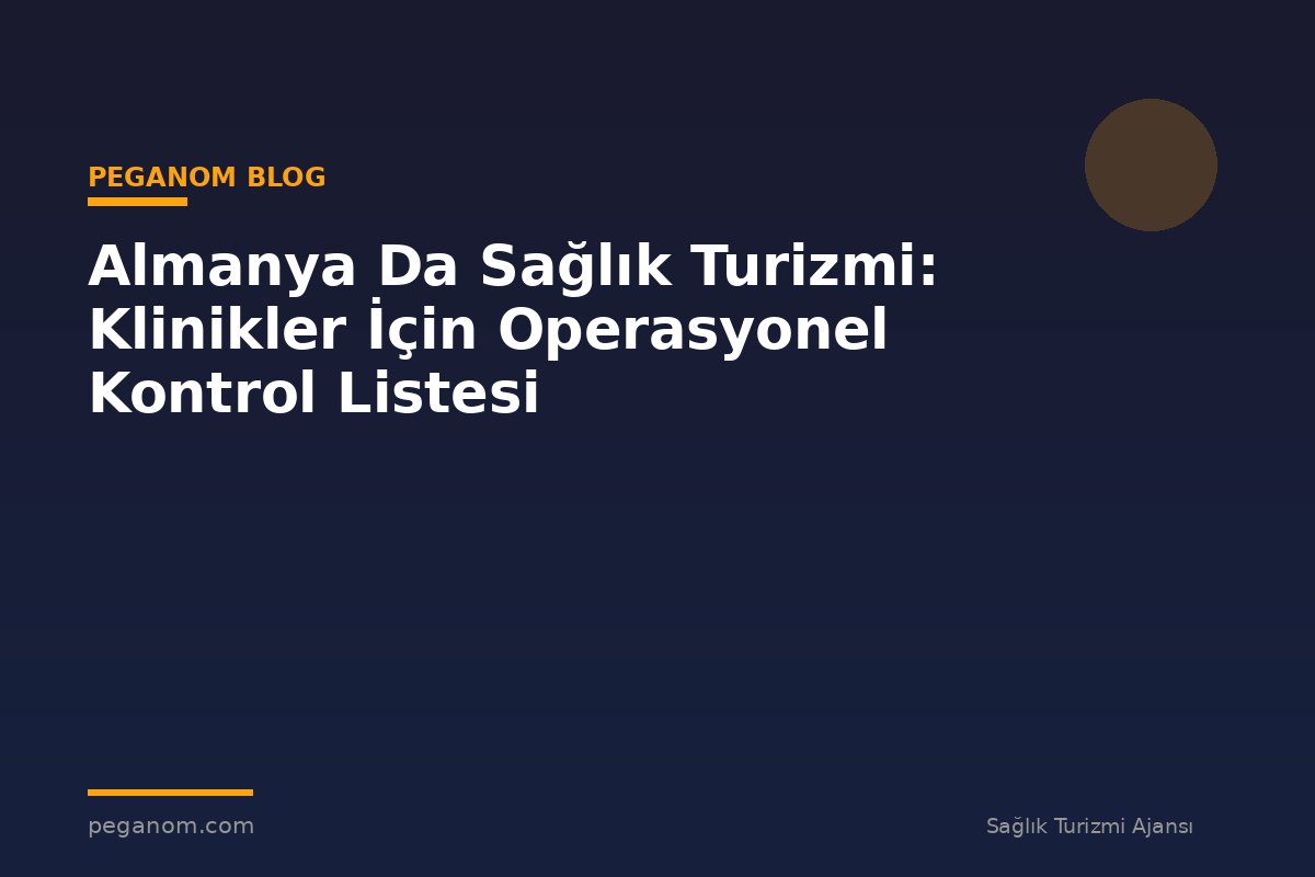 Almanya Da Sağlık Turizmi: Klinikler İçin Operasyonel Kontrol Listesi