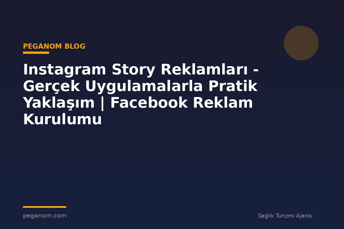 Instagram Story Reklamları - Gerçek Uygulamalarla Pratik Yaklaşım | Facebook Reklam Kurulumu