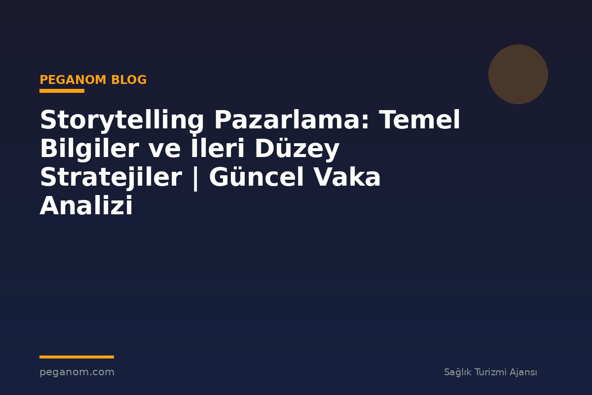 Storytelling Pazarlama: Temel Bilgiler ve İleri Düzey Stratejiler | Güncel Vaka Analizi