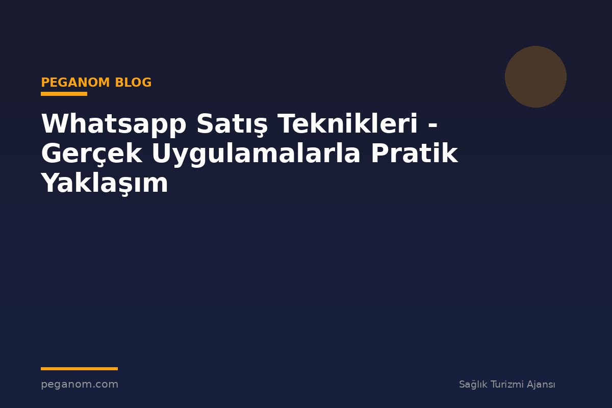 Whatsapp Satış Teknikleri - Gerçek Uygulamalarla Pratik Yaklaşım