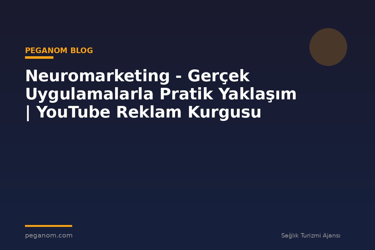 Neuromarketing - Gerçek Uygulamalarla Pratik Yaklaşım | YouTube Reklam Kurgusu