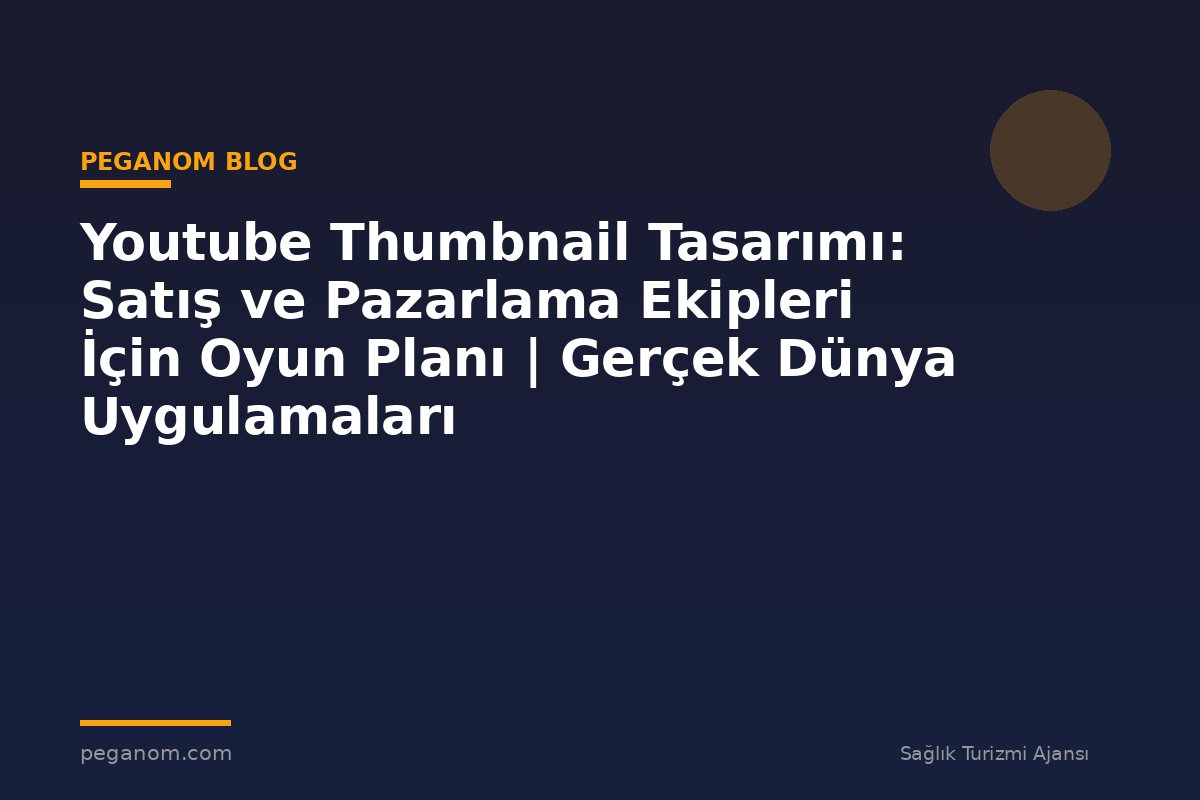 Youtube Thumbnail Tasarımı: Satış ve Pazarlama Ekipleri İçin Oyun Planı | Gerçek Dünya Uygulamaları