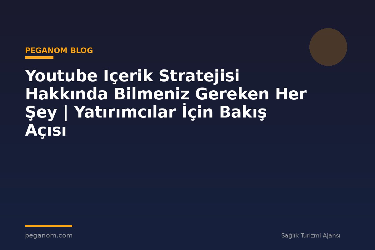 Youtube Içerik Stratejisi Hakkında Bilmeniz Gereken Her Şey | Yatırımcılar İçin Bakış Açısı