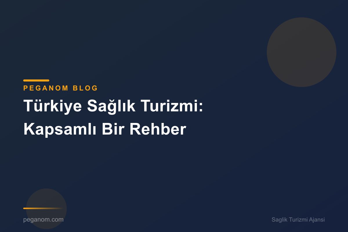 Türkiye Sağlık Turizmi: Kapsamlı Bir Rehber