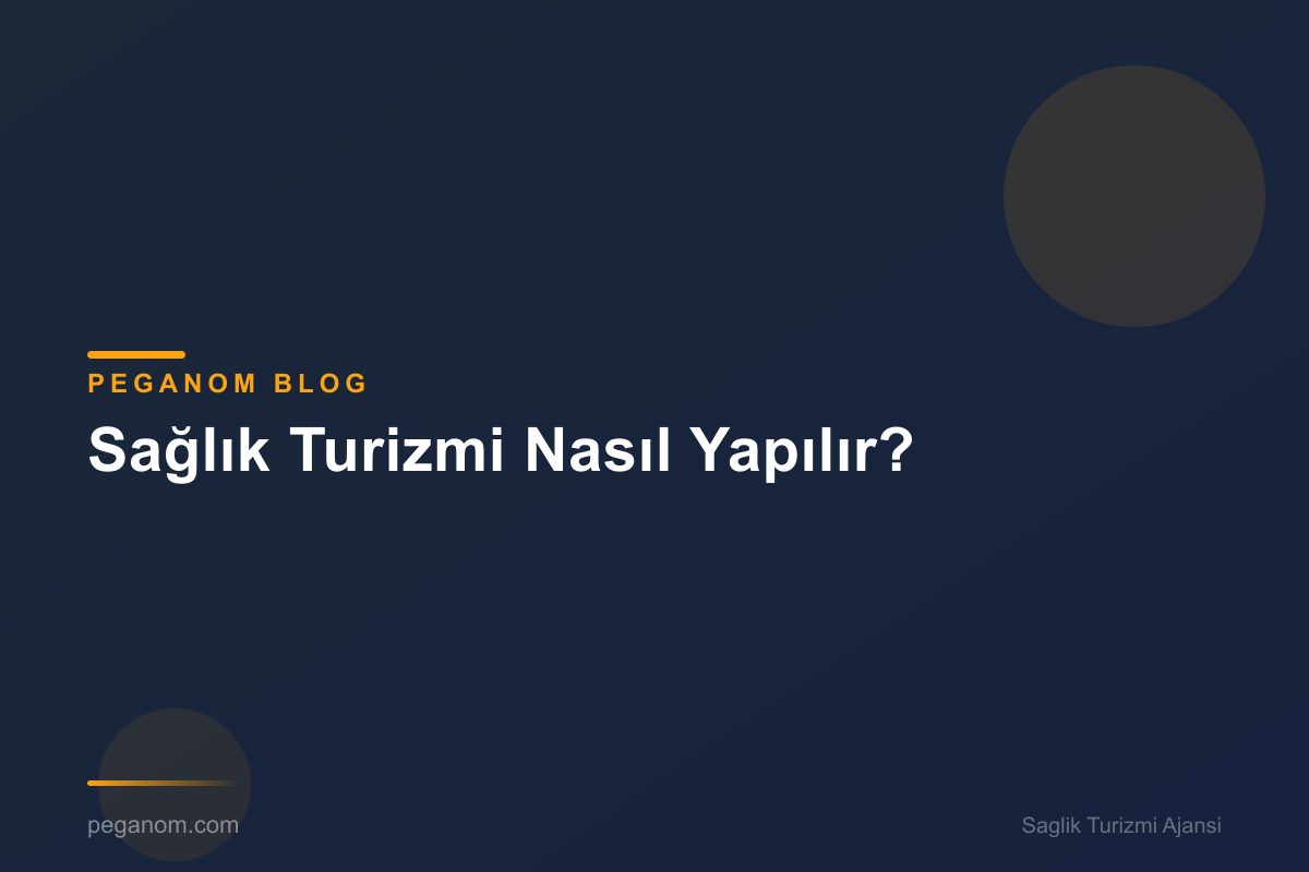 Sağlık Turizmi Nasıl Yapılır?