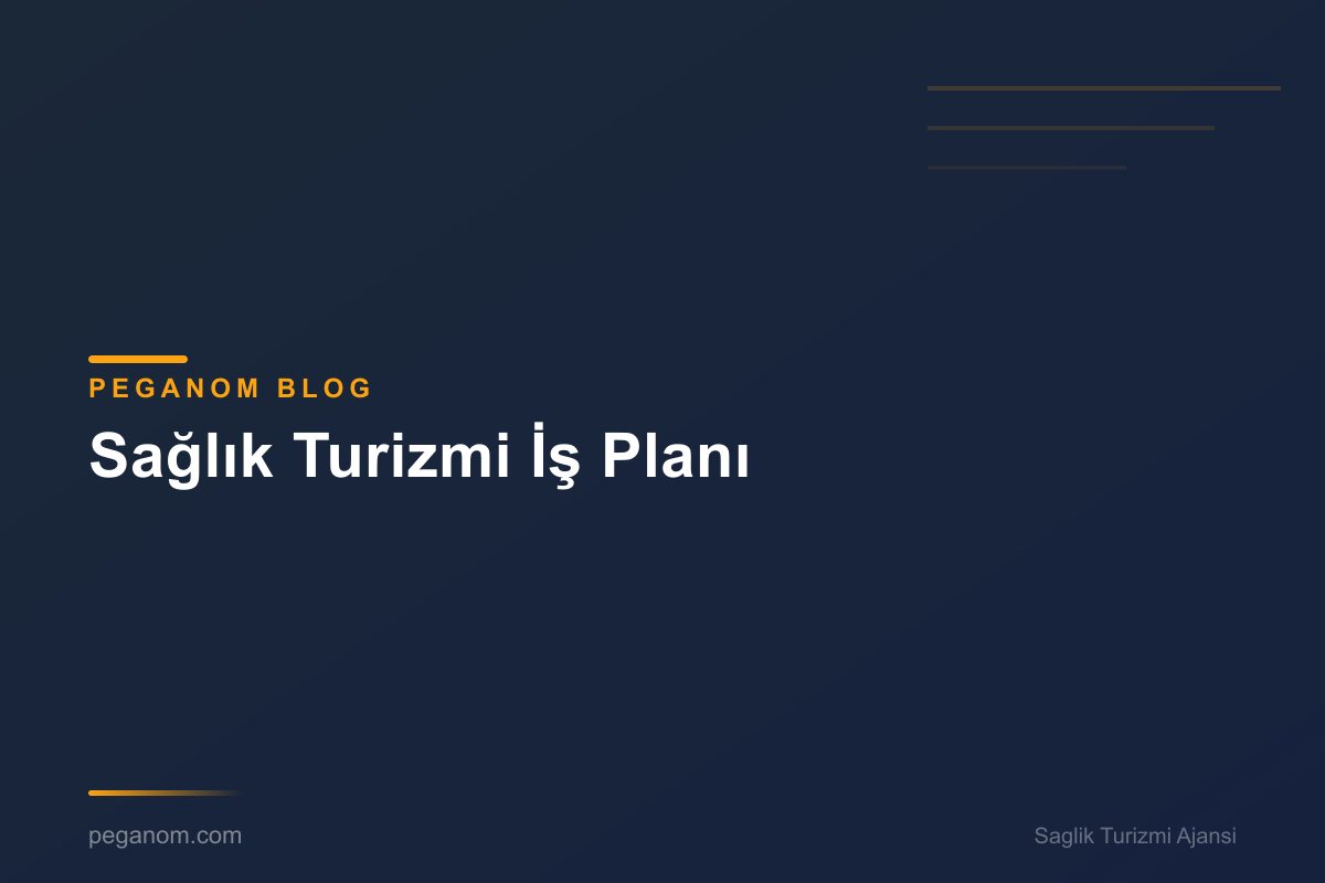 Sağlık Turizmi İş Planı