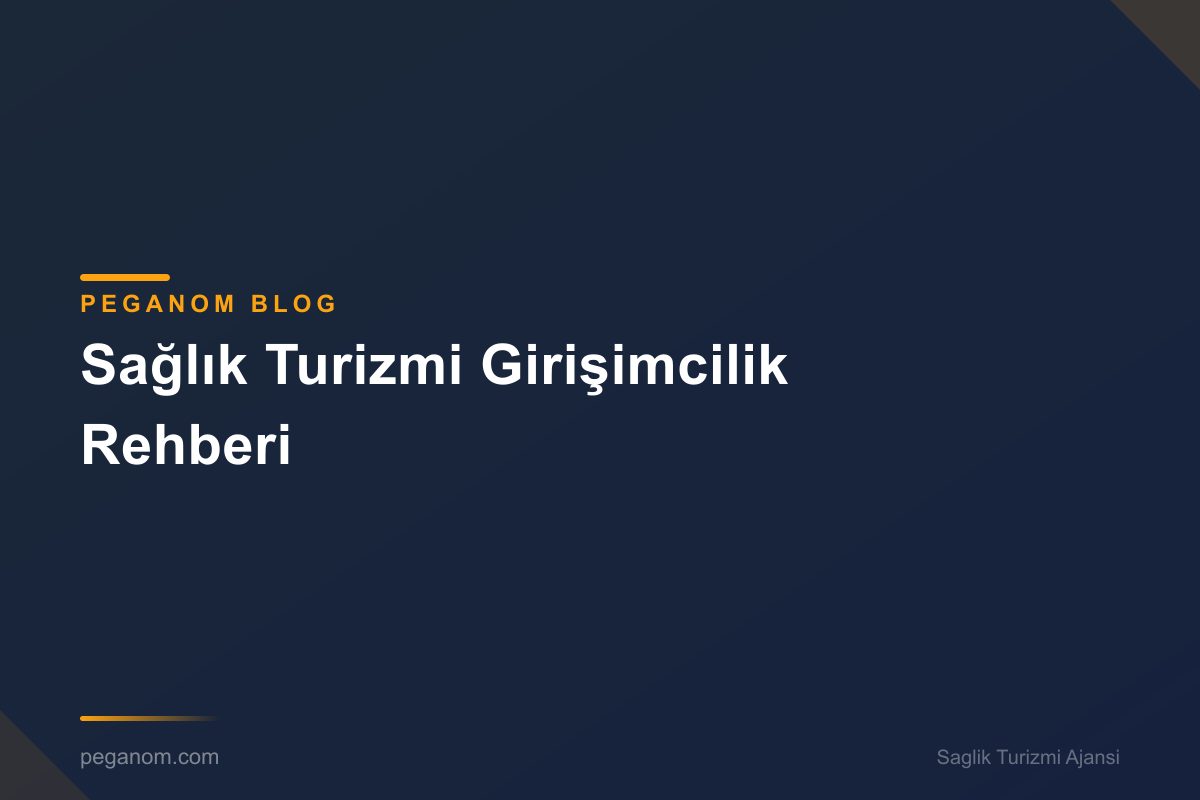 Sağlık Turizmi Girişimcilik Rehberi