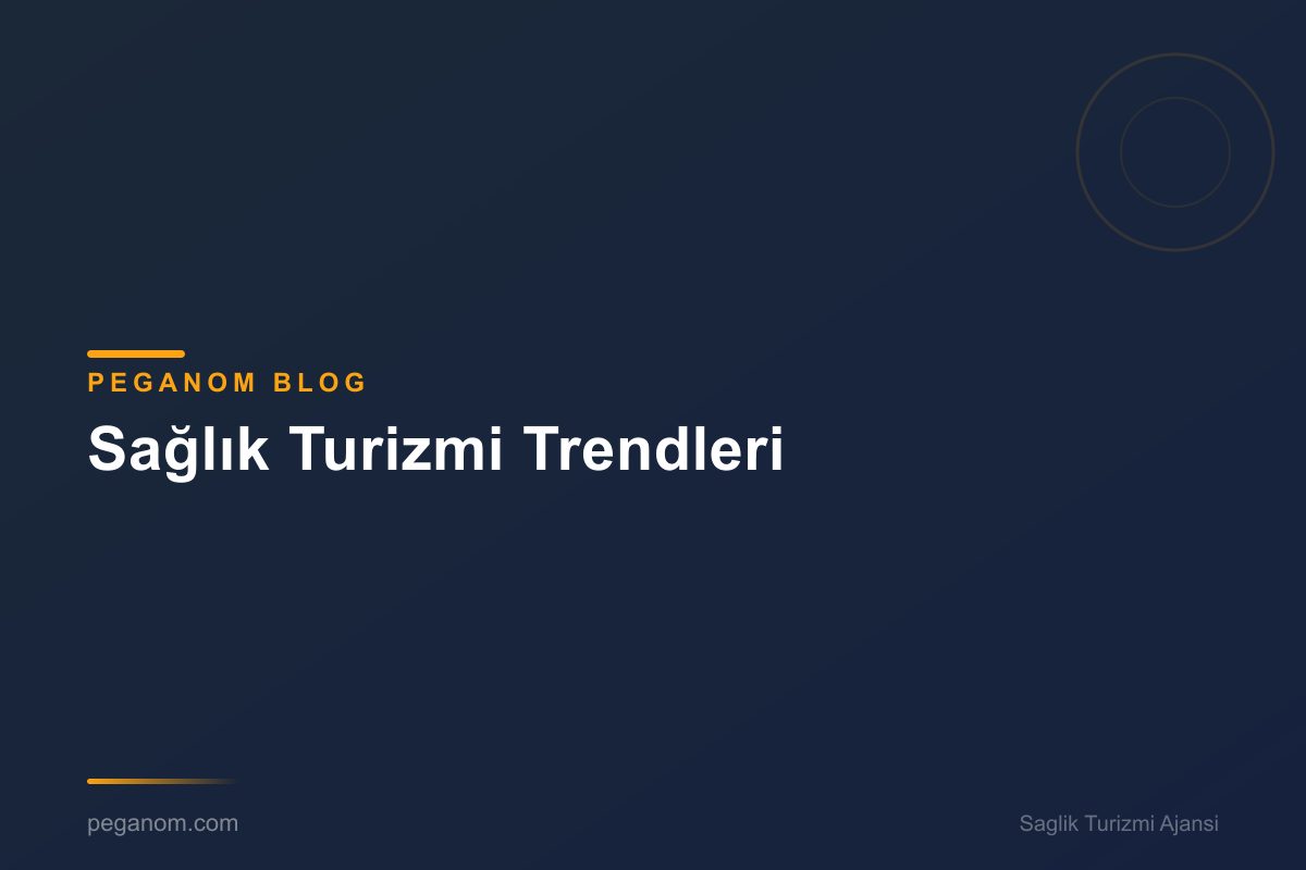 Sağlık Turizmi Trendleri