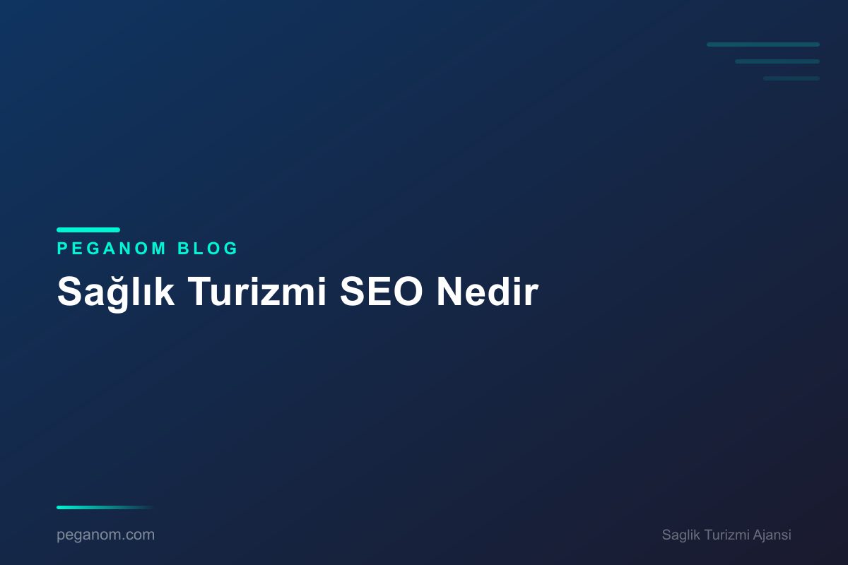 Sağlık Turizmi SEO Nedir