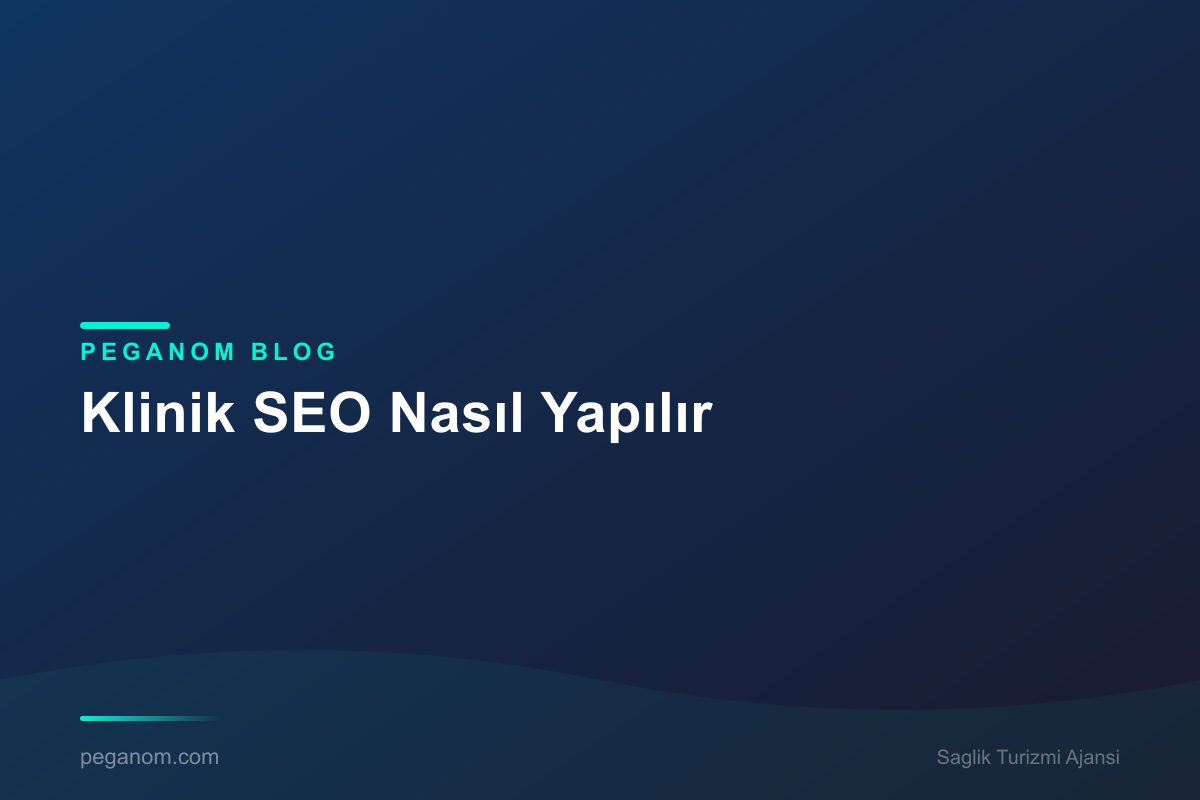Klinik SEO Nasıl Yapılır