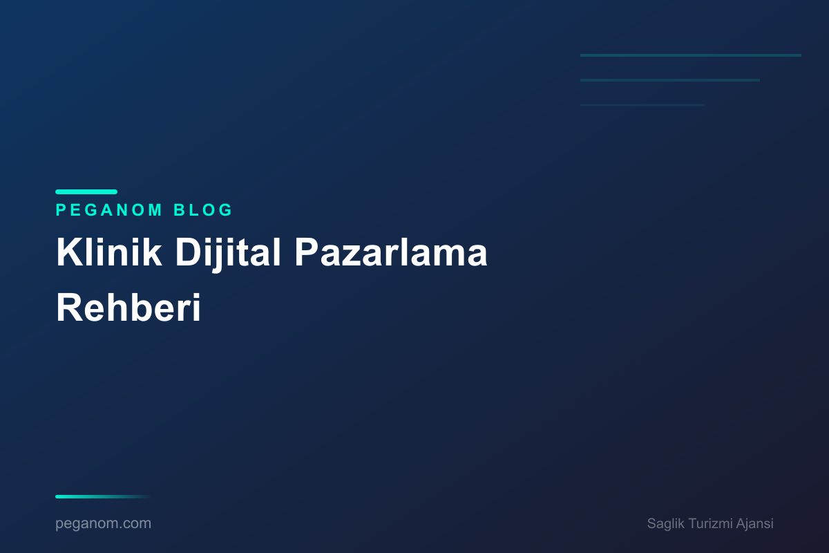Klinik Dijital Pazarlama Rehberi