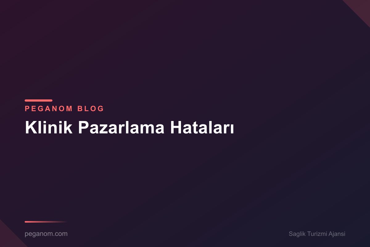 Klinik Pazarlama Hataları