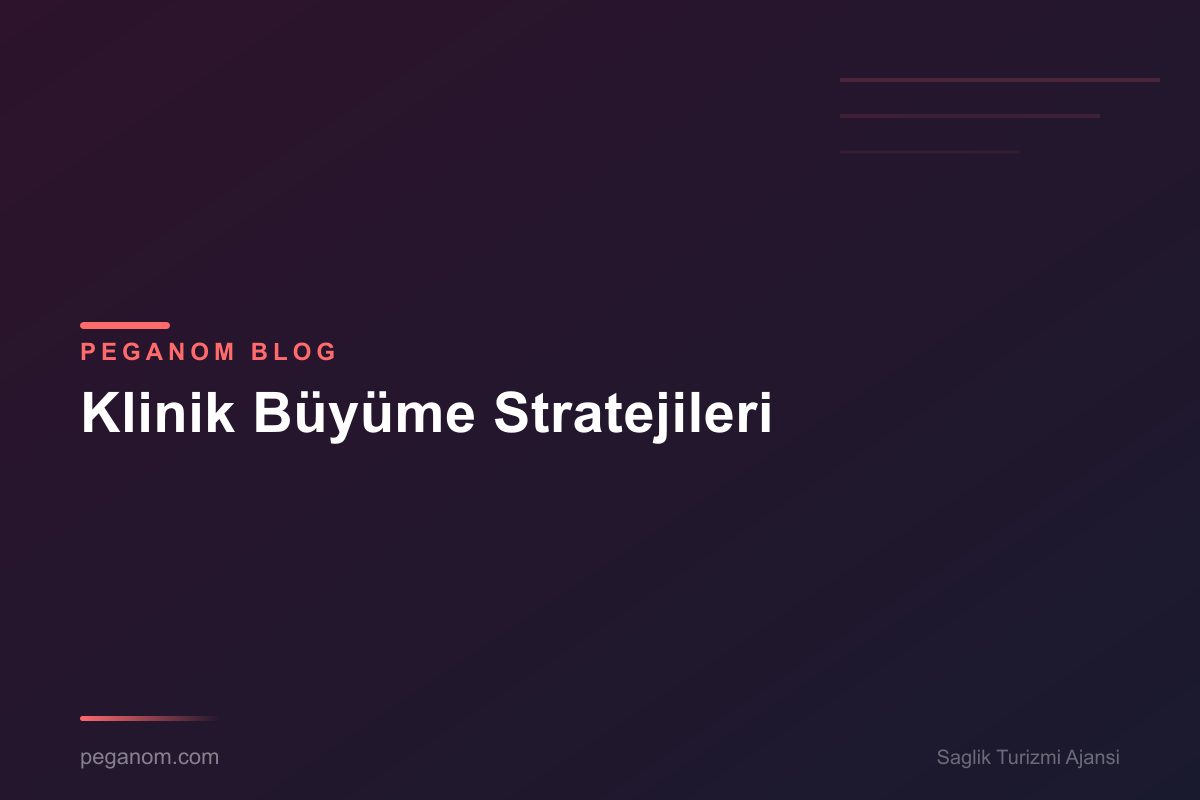 Klinik Büyüme Stratejileri