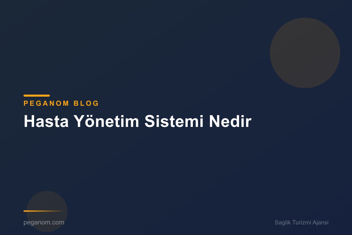 Hasta Yönetim Sistemi Nedir