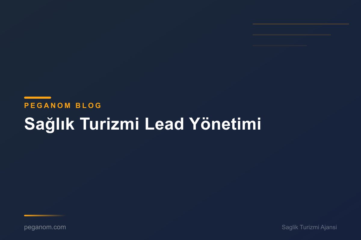 Sağlık Turizmi Lead Yönetimi