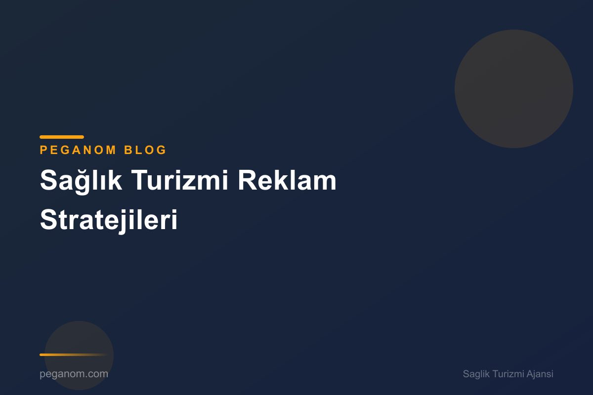Sağlık Turizmi Reklam Stratejileri