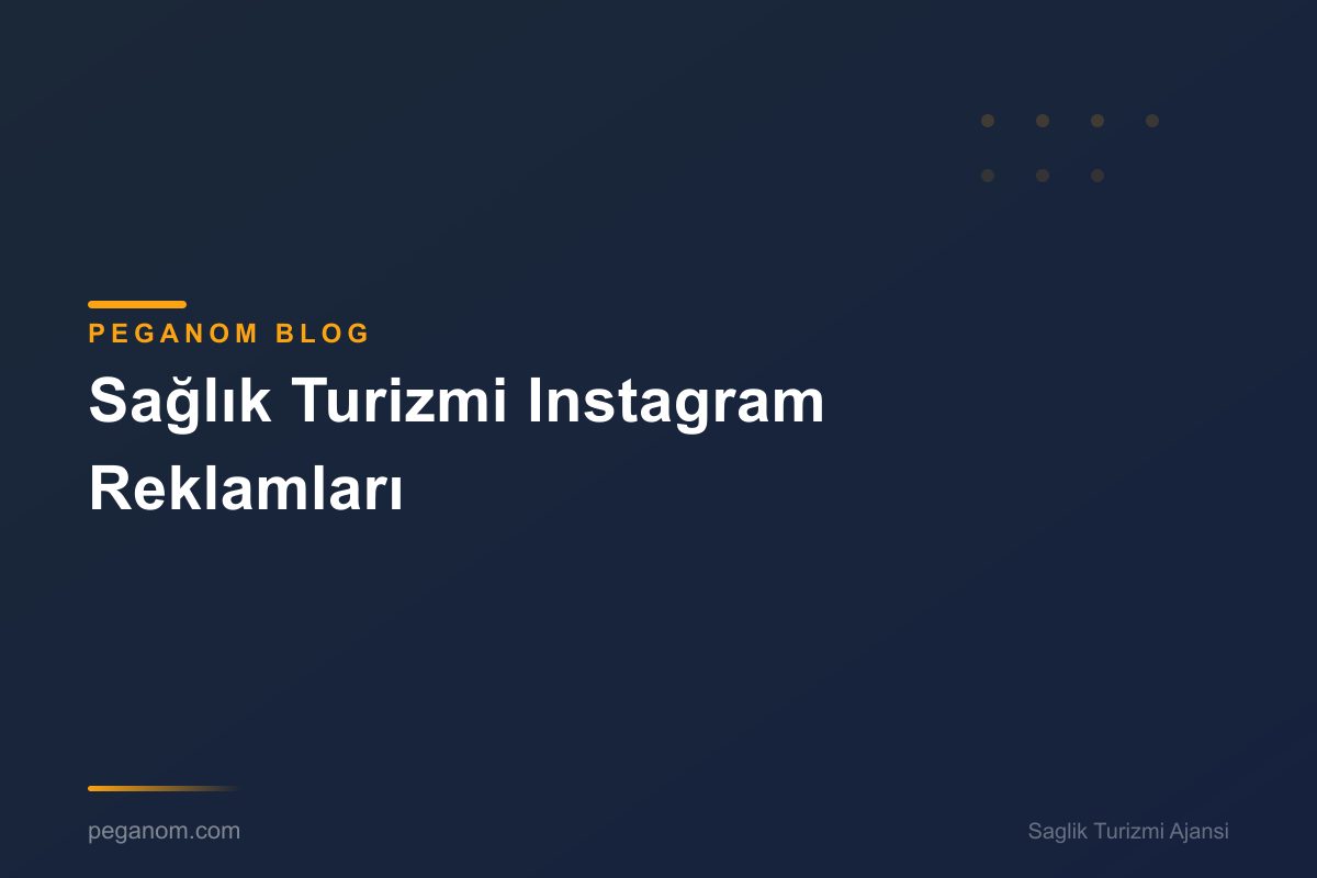 Sağlık Turizmi Instagram Reklamları