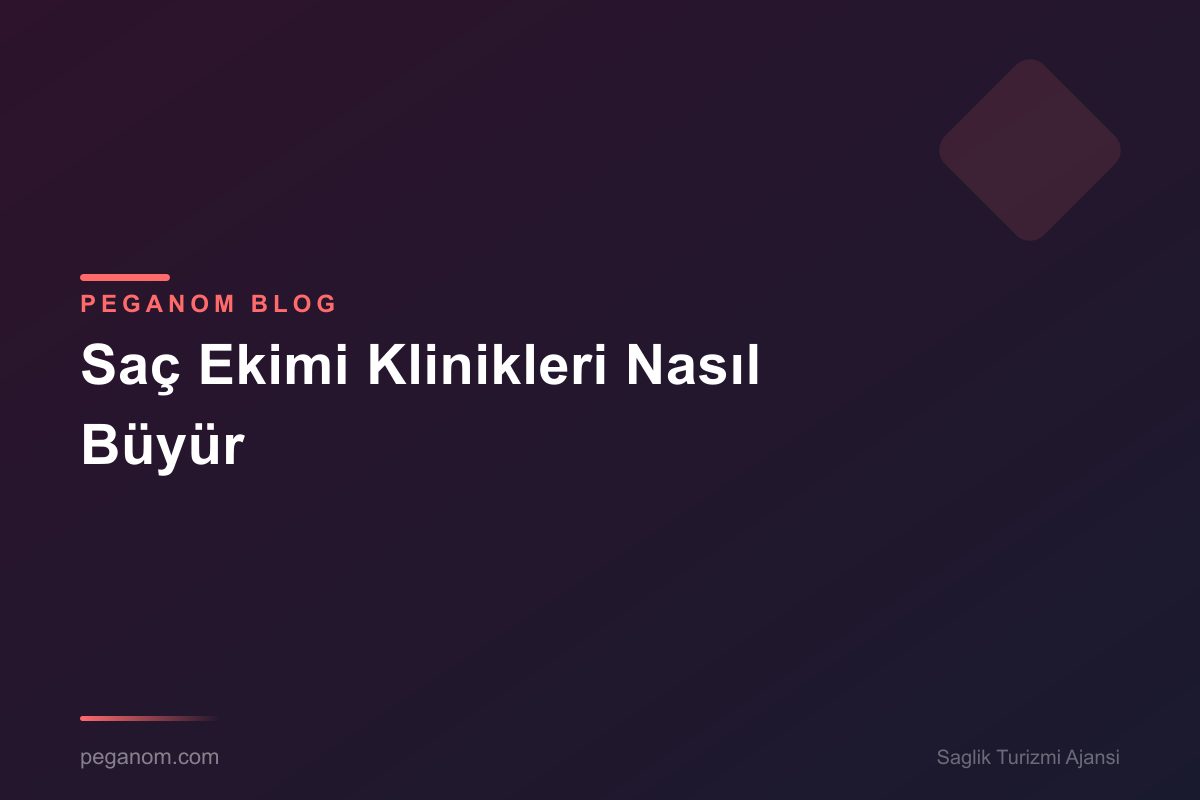 Saç Ekimi Klinikleri Nasıl Büyür