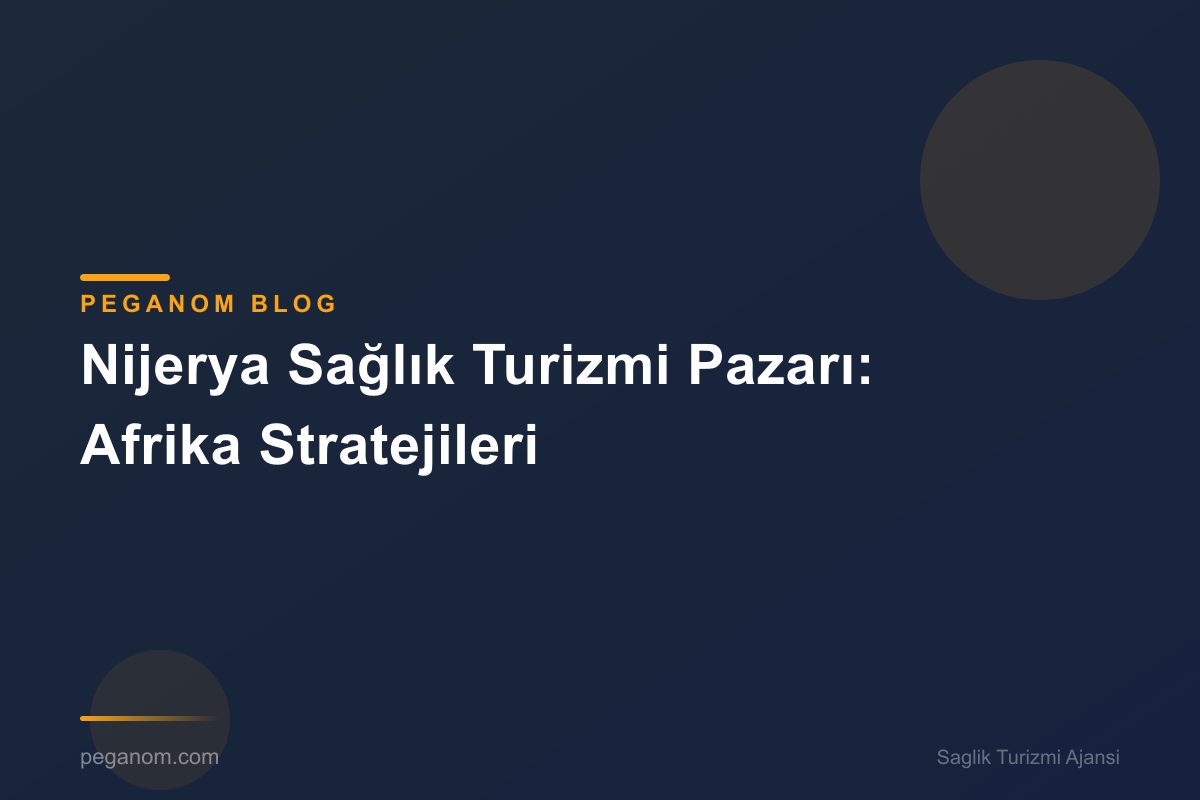 Nijerya Sağlık Turizmi Pazarı: Afrika Stratejileri