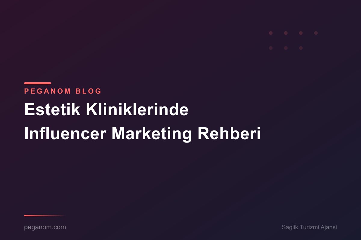 Estetik Kliniklerinde Influencer Marketing Rehberi