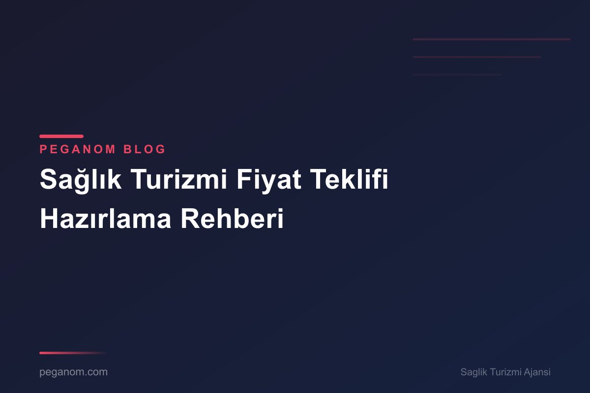 Sağlık Turizmi Fiyat Teklifi Hazırlama Rehberi
