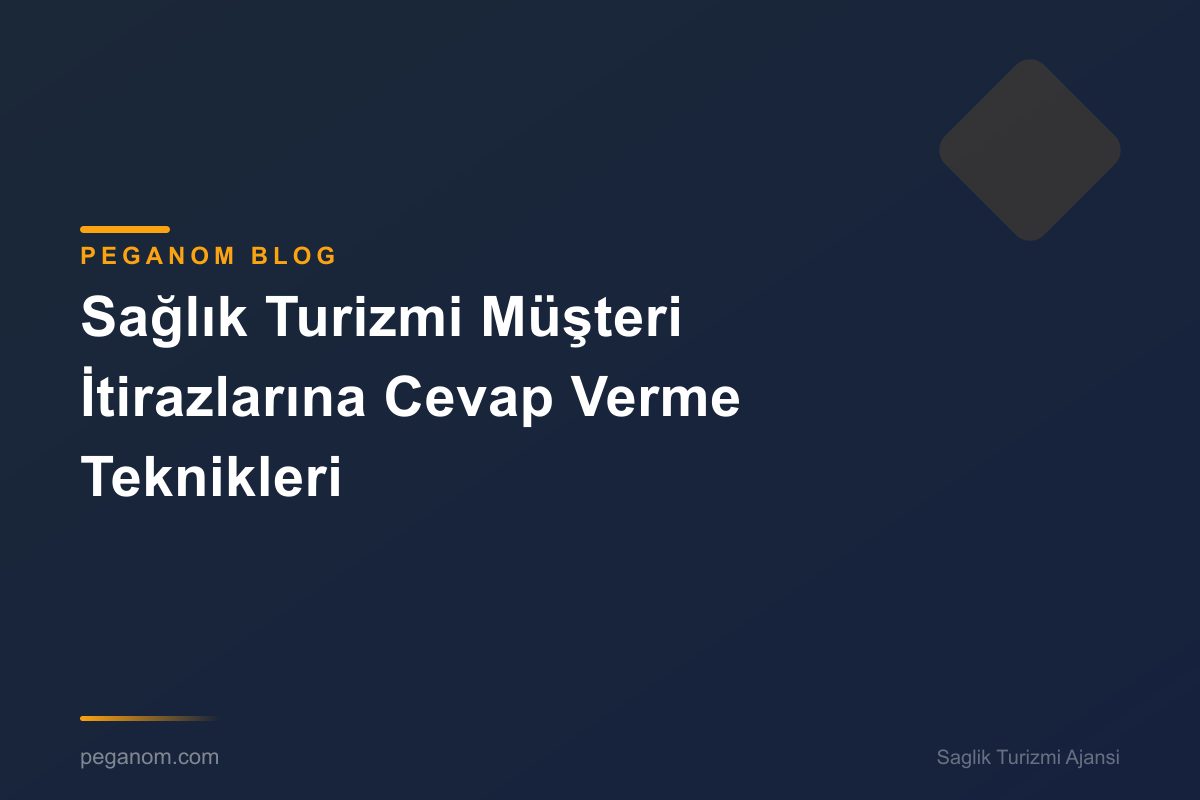 Sağlık Turizmi Müşteri İtirazlarına Cevap Verme Teknikleri