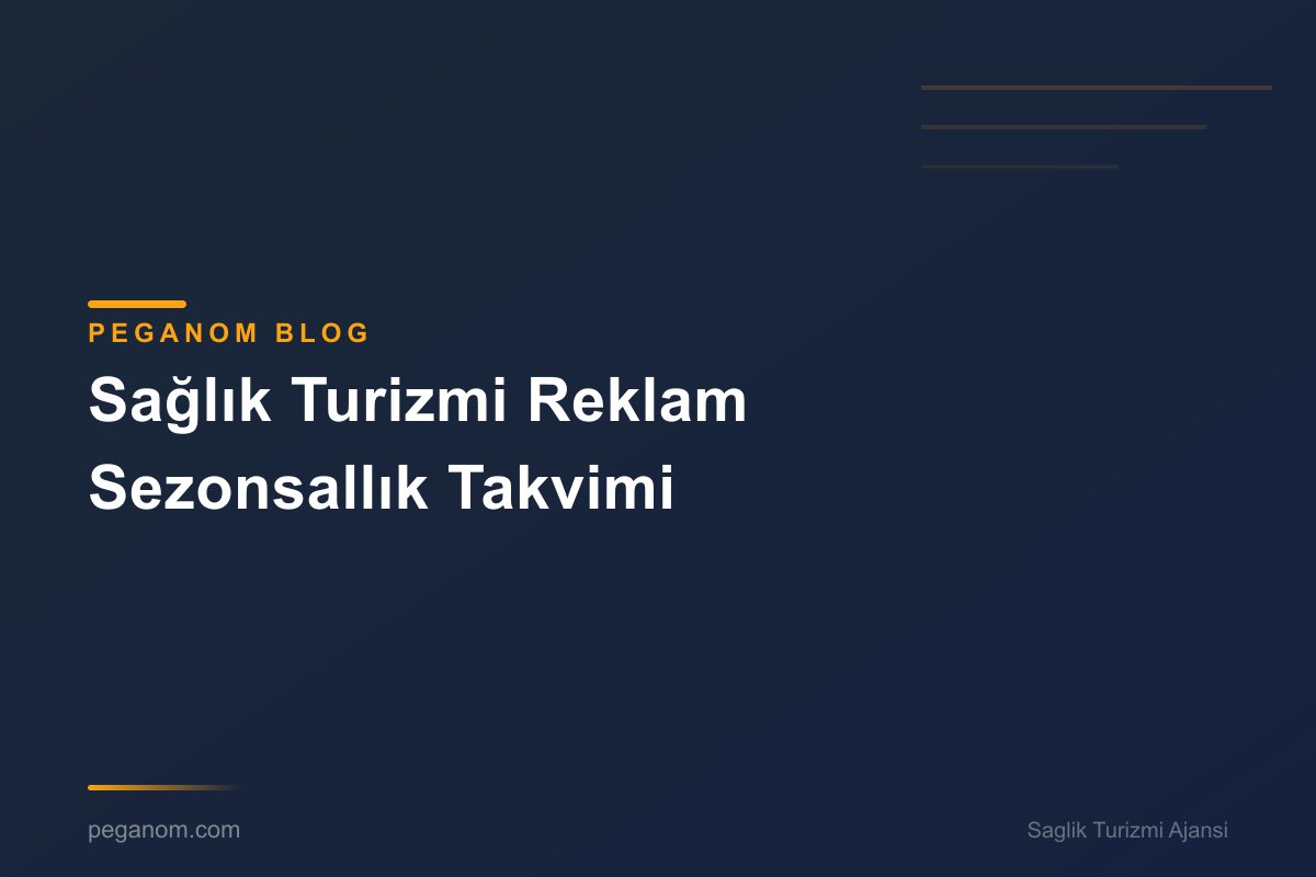 Sağlık Turizmi Reklam Sezonsallık Takvimi