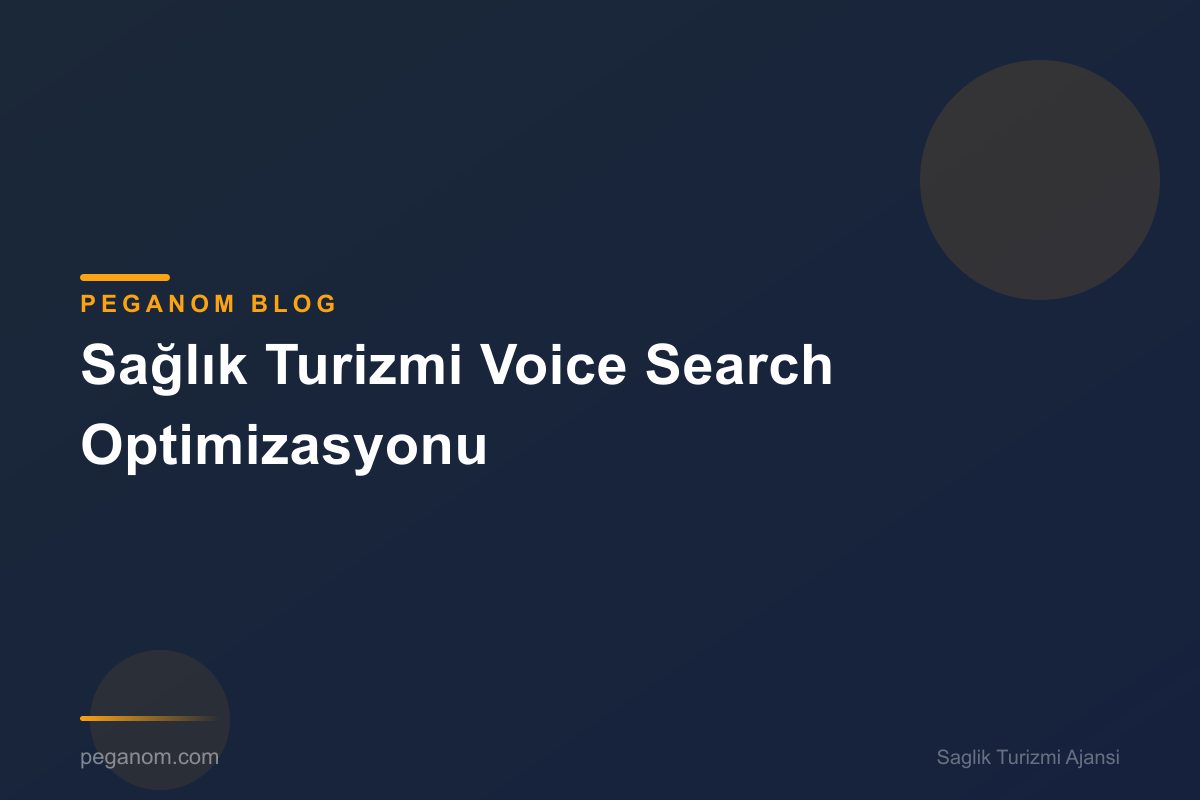 Sağlık Turizmi Voice Search Optimizasyonu