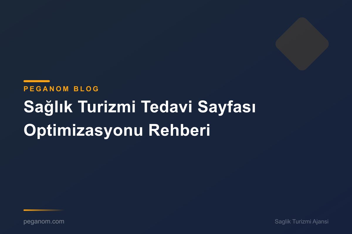 Sağlık Turizmi Tedavi Sayfası Optimizasyonu Rehberi