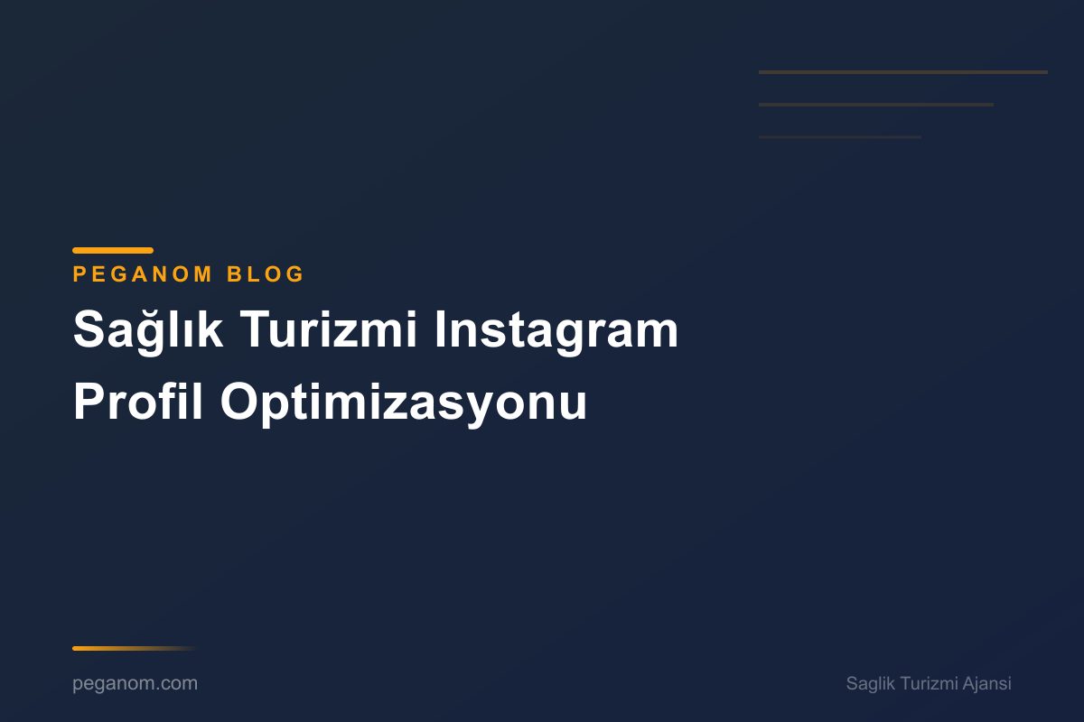 Sağlık Turizmi Instagram Profil Optimizasyonu