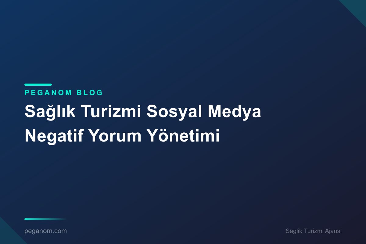Sağlık Turizmi Sosyal Medya Negatif Yorum Yönetimi