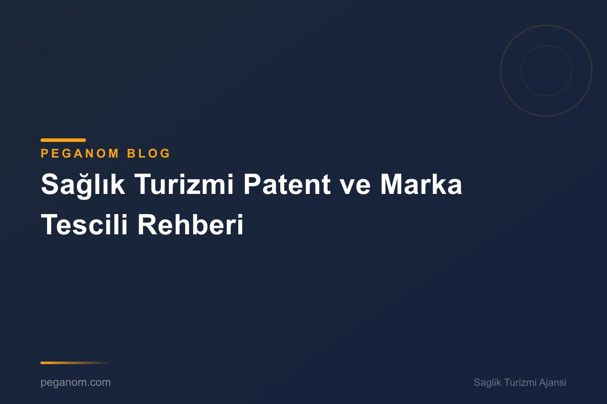 Sağlık Turizmi Patent ve Marka Tescili Rehberi