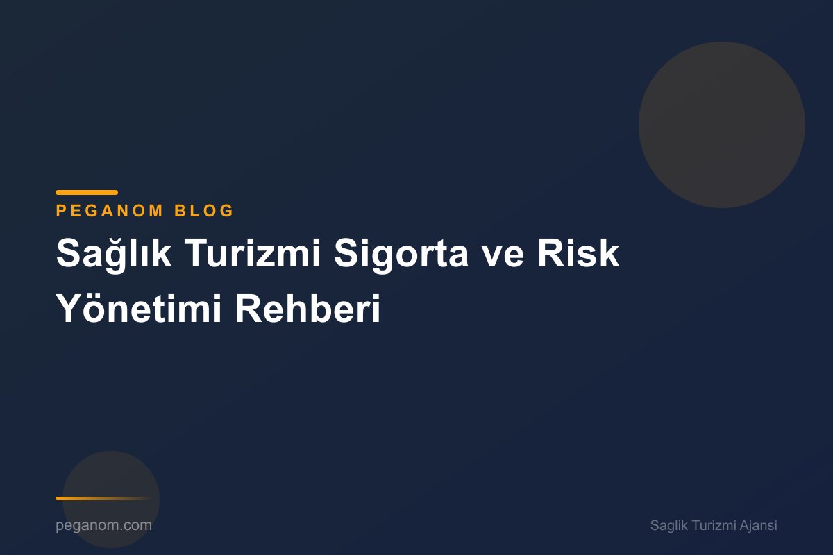Sağlık Turizmi Sigorta ve Risk Yönetimi Rehberi