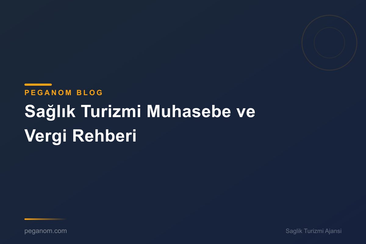 Sağlık Turizmi Muhasebe ve Vergi Rehberi