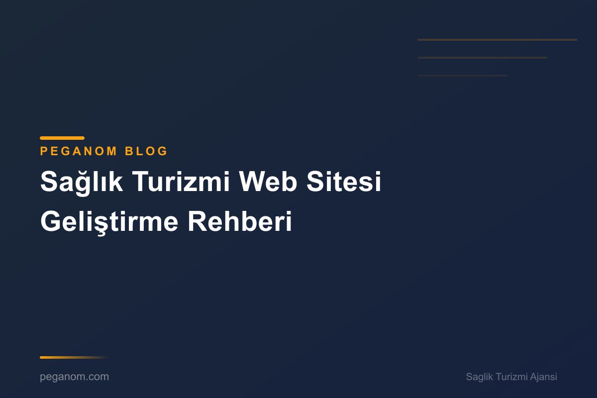 Sağlık Turizmi Web Sitesi Geliştirme Rehberi