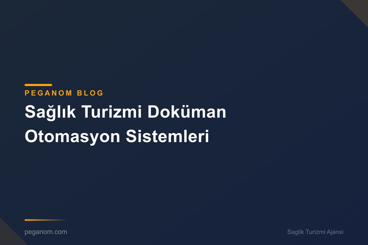 Sağlık Turizmi Doküman Otomasyon Sistemleri