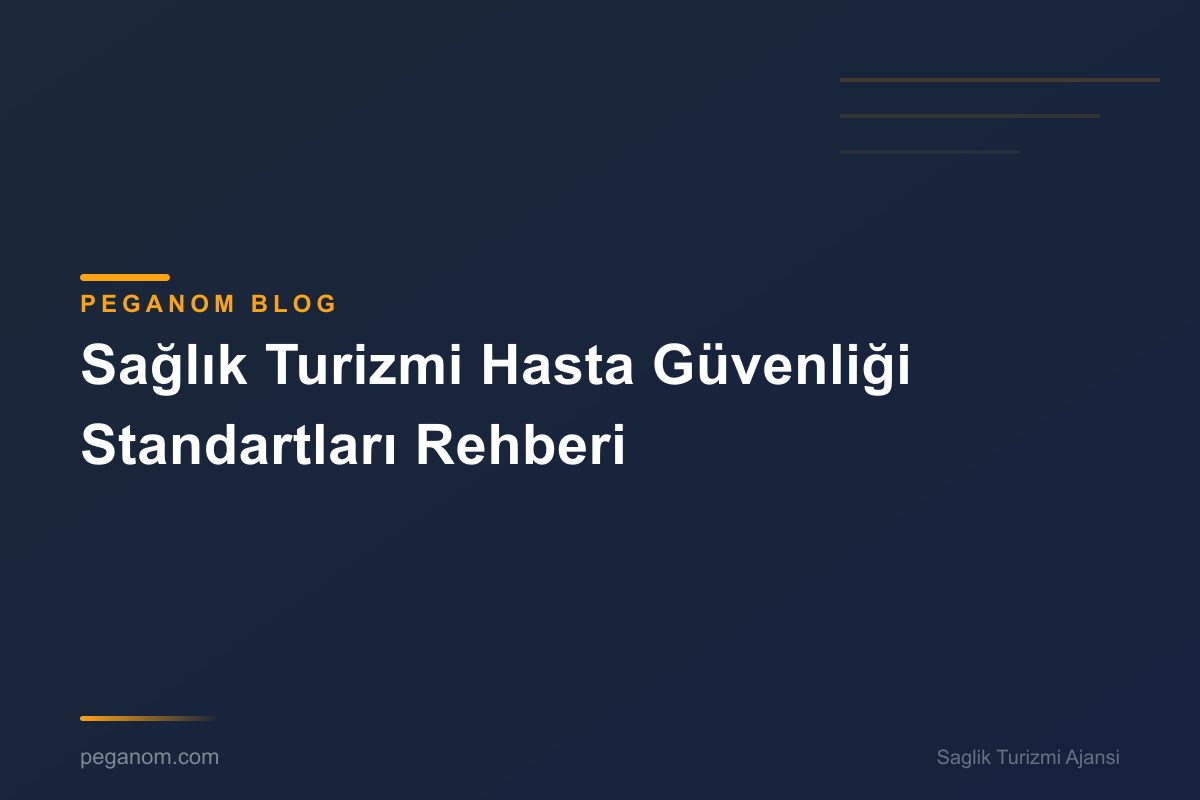 Sağlık Turizmi Hasta Güvenliği Standartları Rehberi