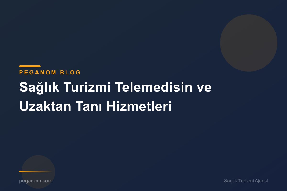 Sağlık Turizmi Telemedisin ve Uzaktan Tanı Hizmetleri
