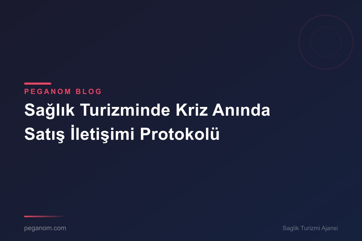 Sağlık Turizminde Kriz Anında Satış İletişimi Protokolü