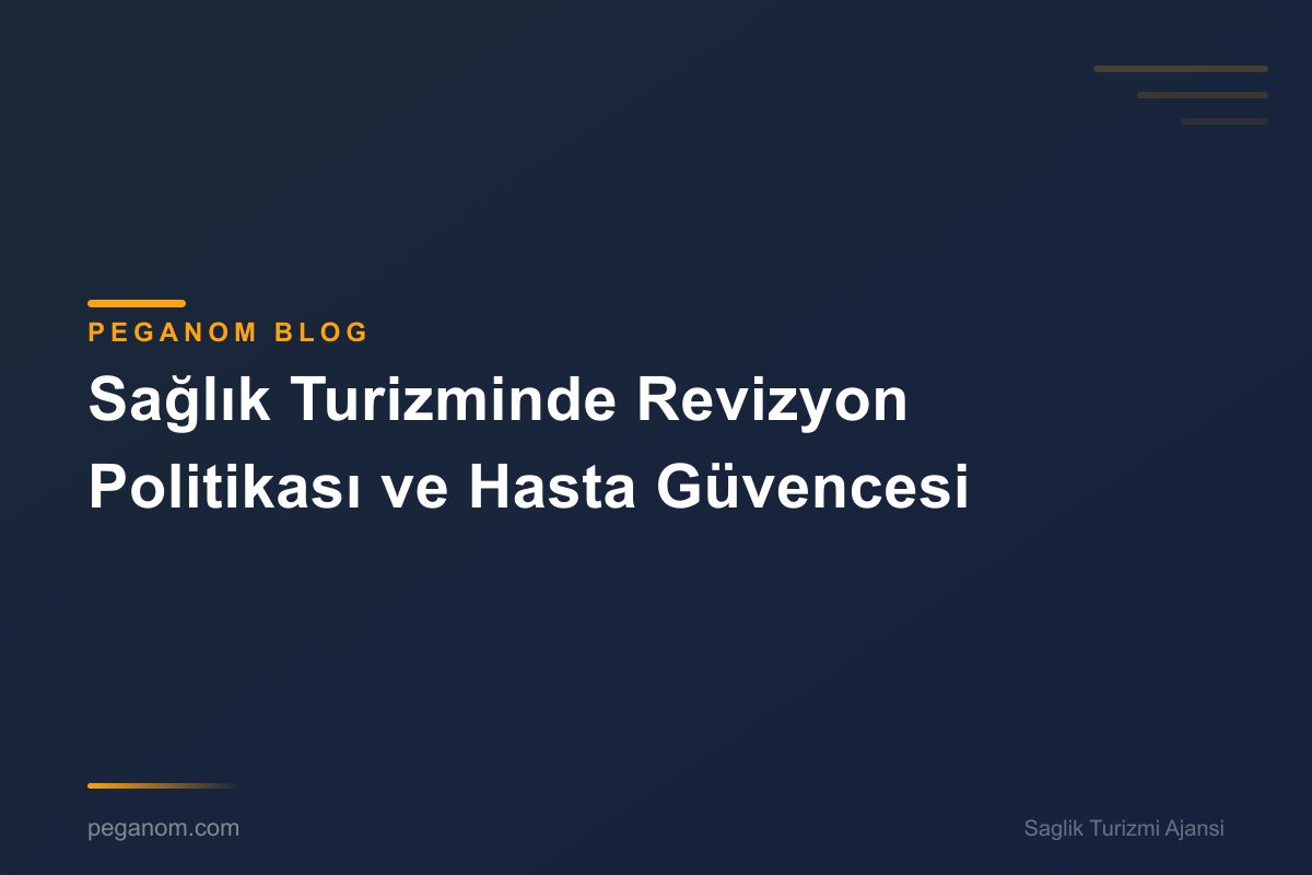 Sağlık Turizminde Revizyon Politikası ve Hasta Güvencesi