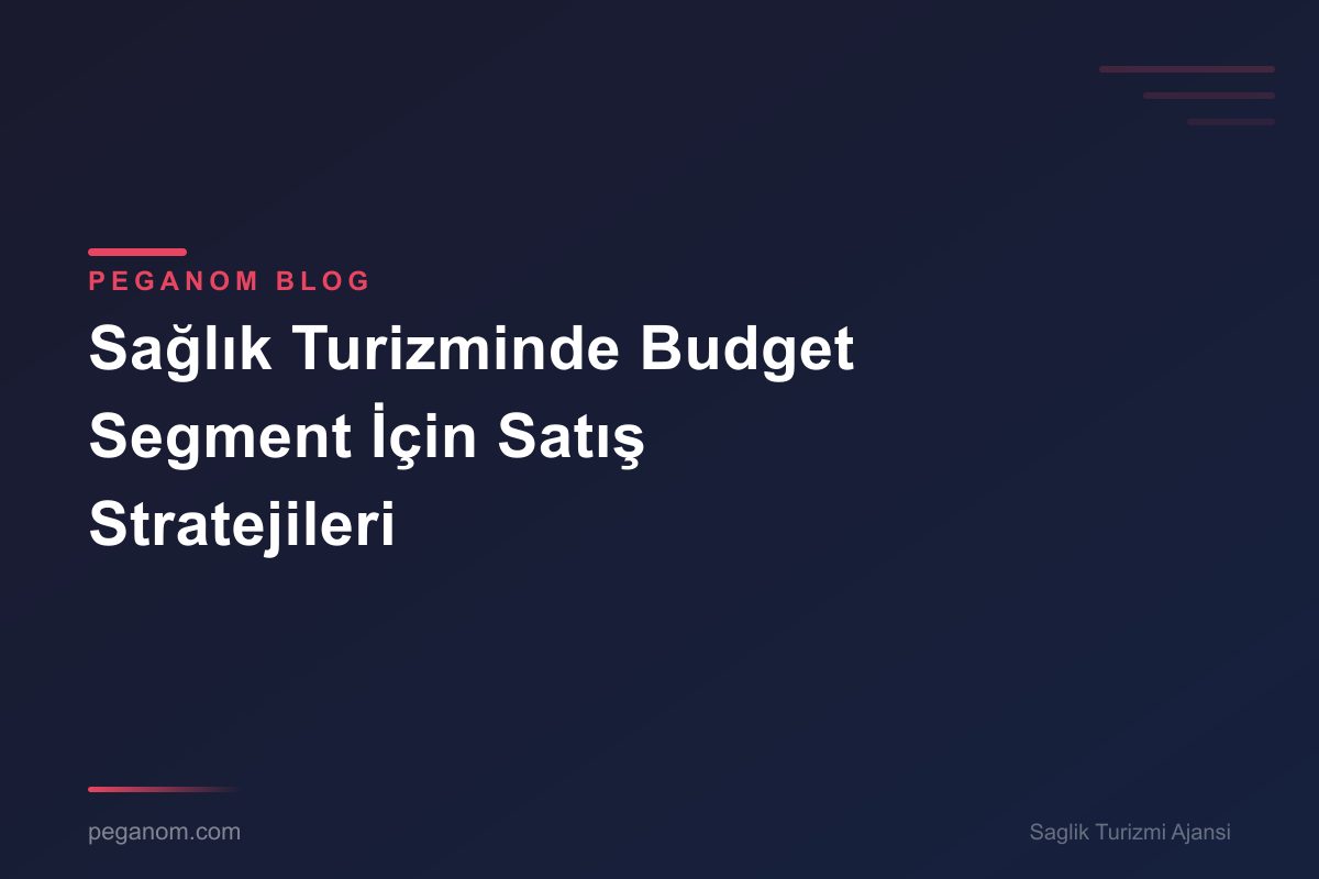 Sağlık Turizminde Budget Segment İçin Satış Stratejileri