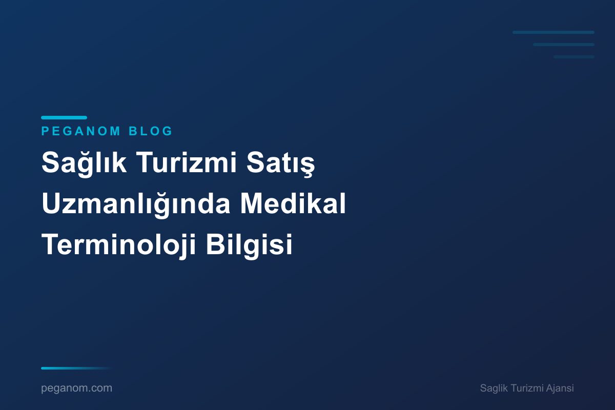 Sağlık Turizmi Satış Uzmanlığında Medikal Terminoloji Bilgisi