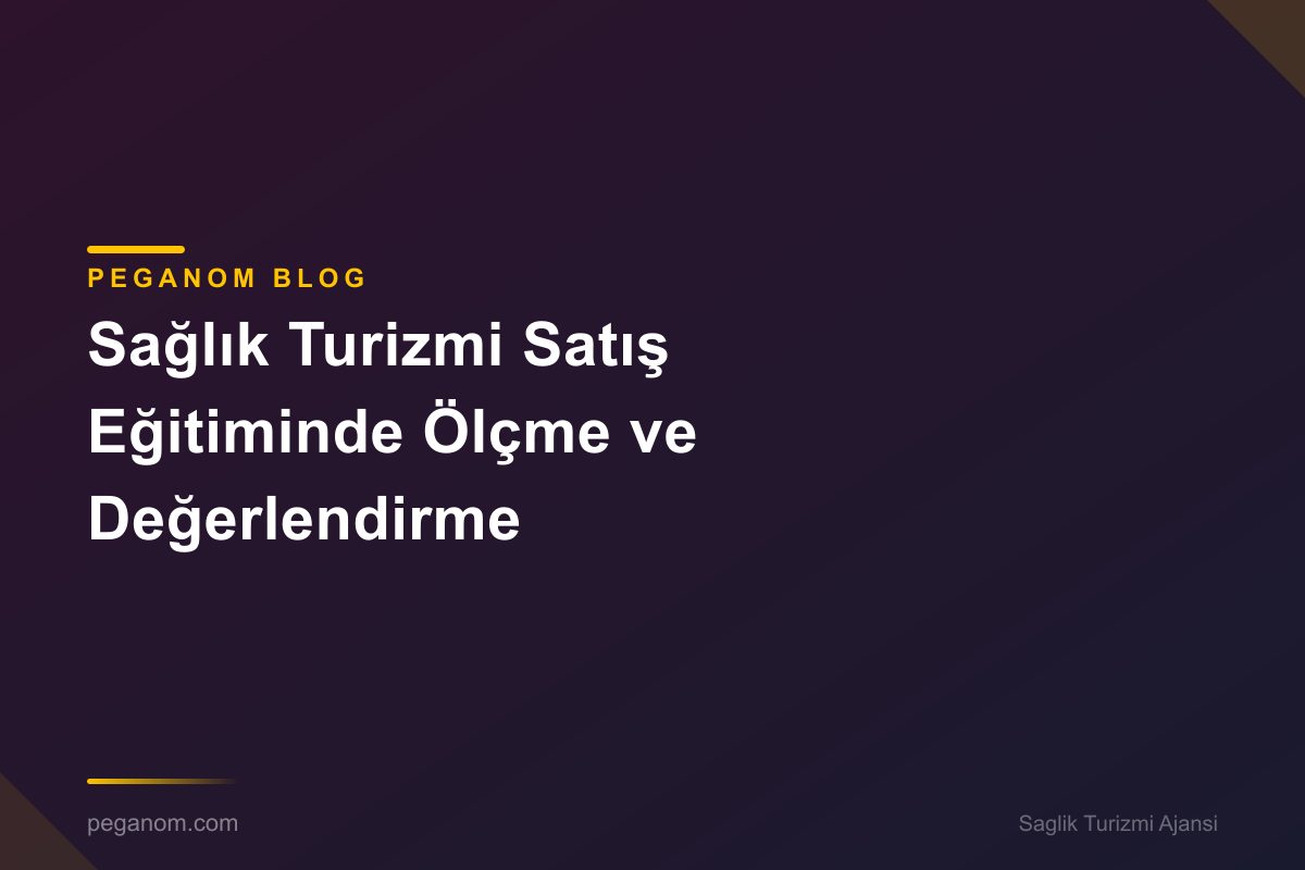 Sağlık Turizmi Satış Eğitiminde Ölçme ve Değerlendirme