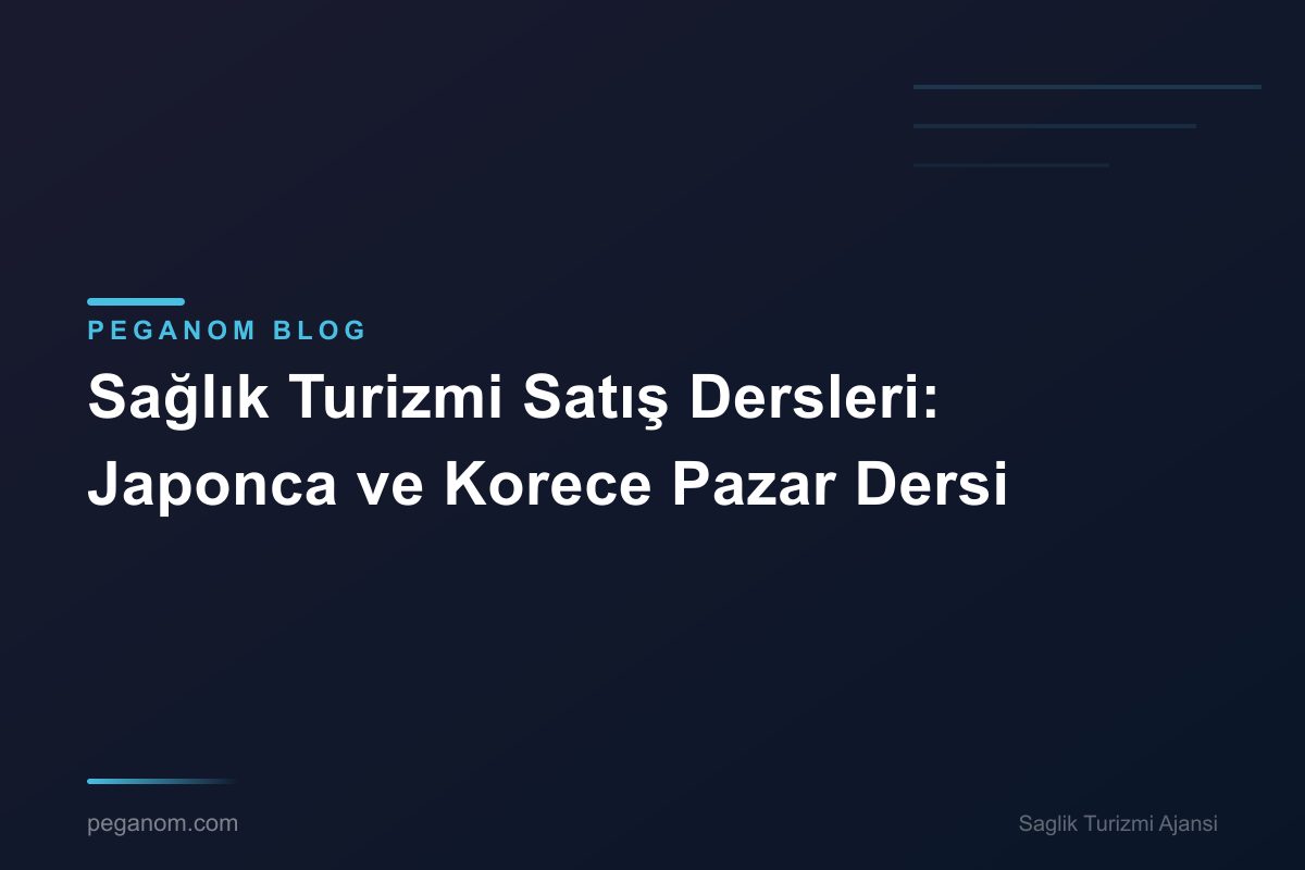 Sağlık Turizmi Satış Dersleri: Japonca ve Korece Pazar Dersi