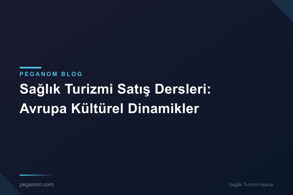Sağlık Turizmi Satış Dersleri: Avrupa Kültürel Dinamikler