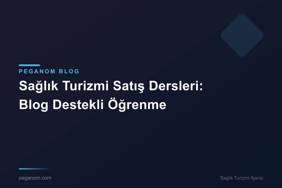 Sağlık Turizmi Satış Dersleri: Blog Destekli Öğrenme