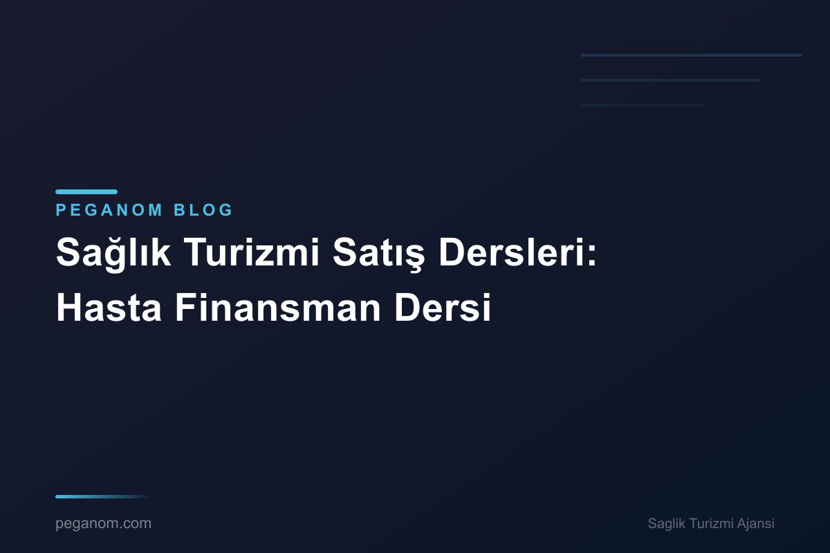 Sağlık Turizmi Satış Dersleri: Hasta Finansman Dersi