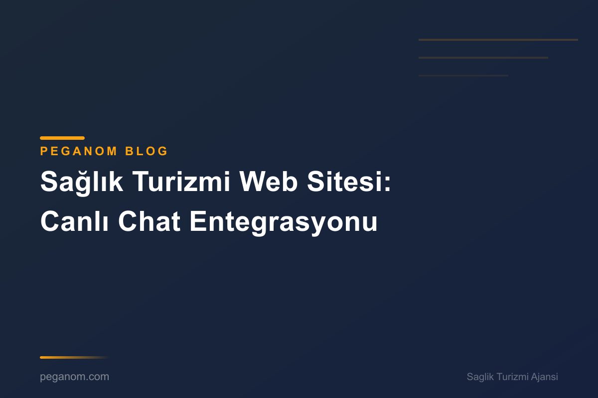 Sağlık Turizmi Web Sitesi: Canlı Chat Entegrasyonu