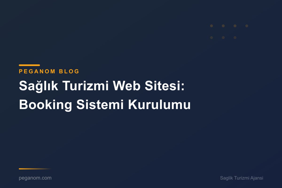 Sağlık Turizmi Web Sitesi: Booking Sistemi Kurulumu